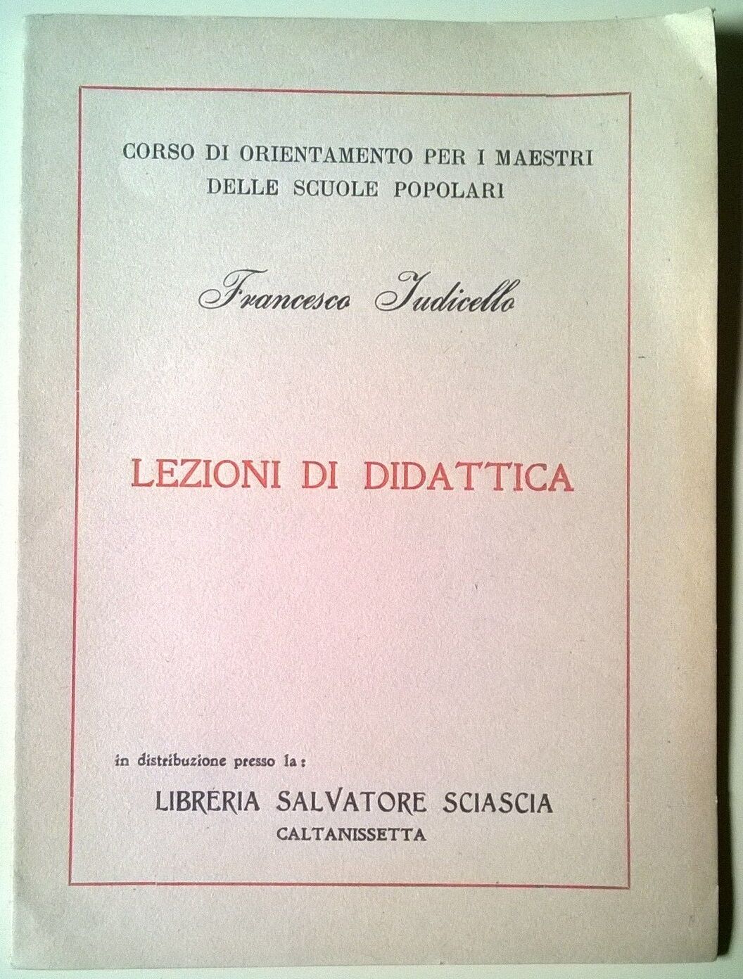 Lezioni di didattica - Francesco Iudicello - Libreria Salvatore Sciascia, 1948L 