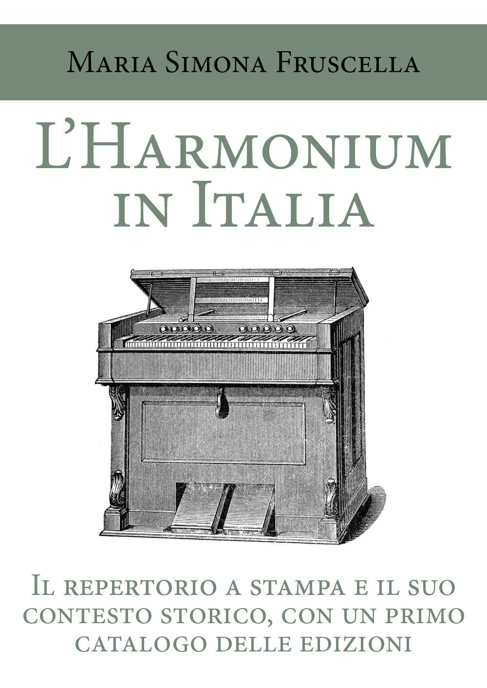 L'harmonium in Italia. Il repertorio a stampa e il suo contesto storico, con un 