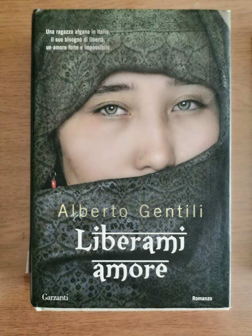 Liberami amore - A. Gentili - Garzanti - 2008 - AR