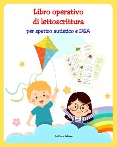 Libro operativo di lettoscrittura per spettro autistico e DSA. Attivit? di letto