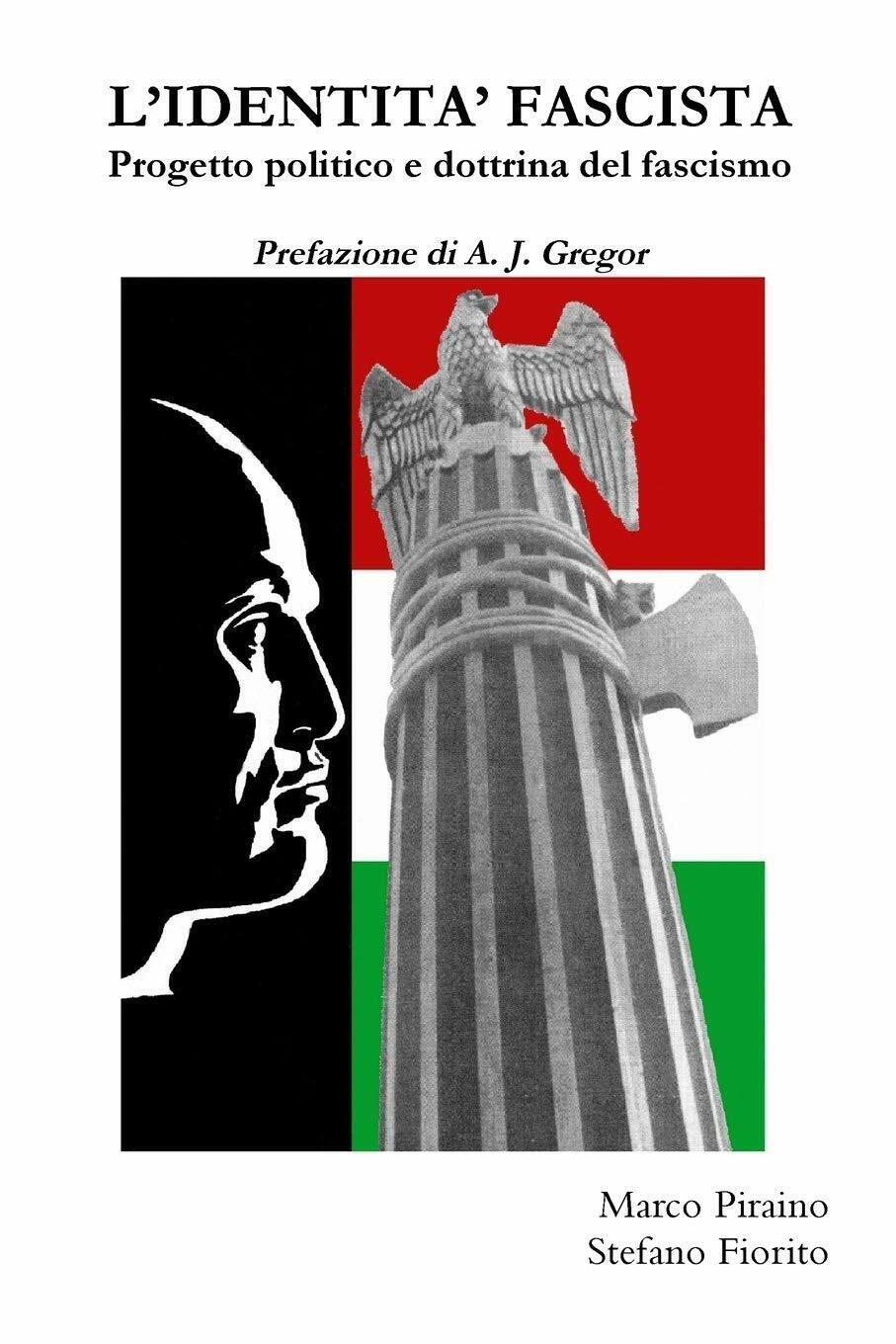 L'identita' Fascista: Progetto Politico E Dottrina Del Fascismo - Lulu.com, 2009