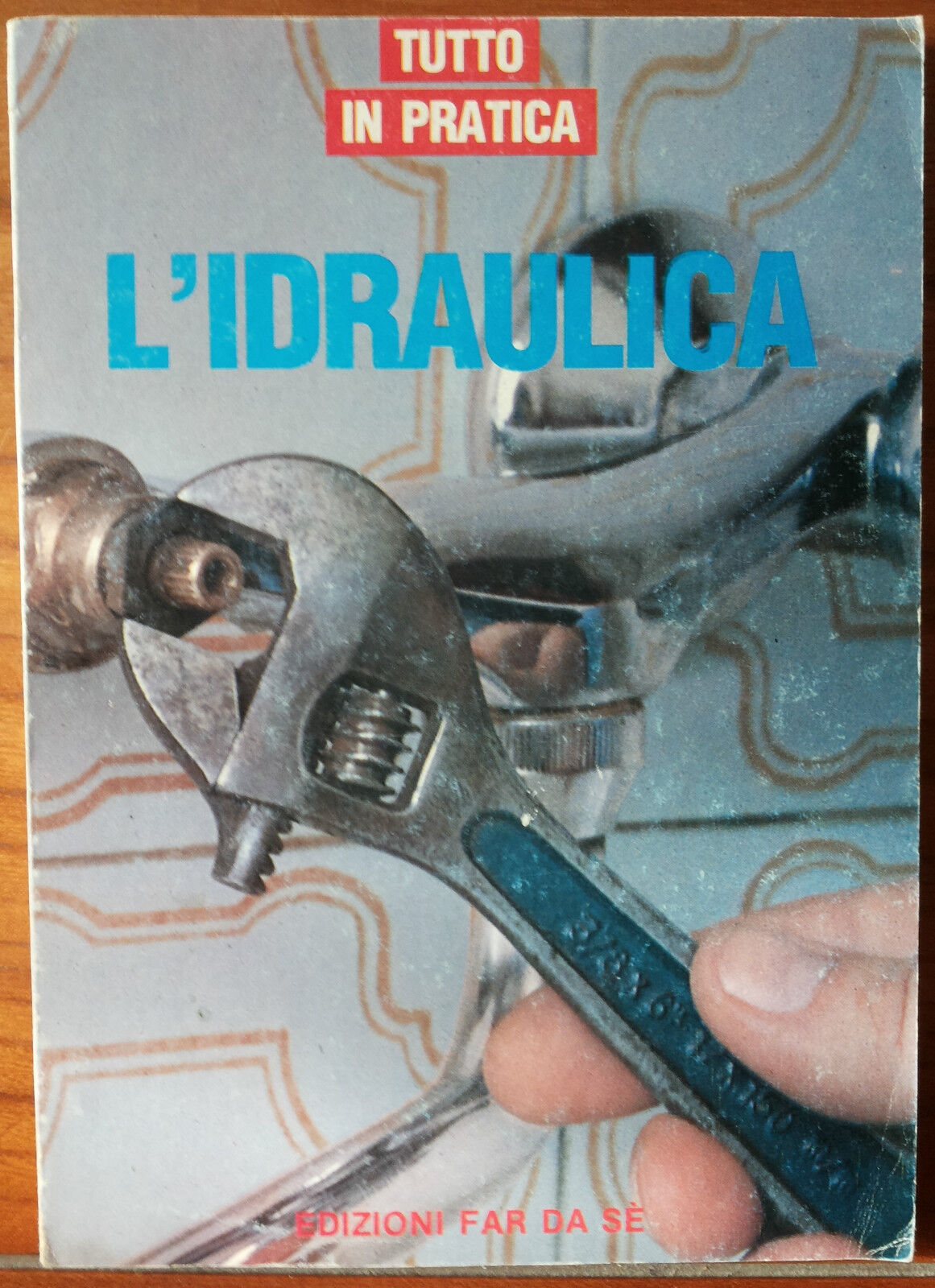 L'idraulica - AA.VV. - Edizioni Far da s?,1991 - R