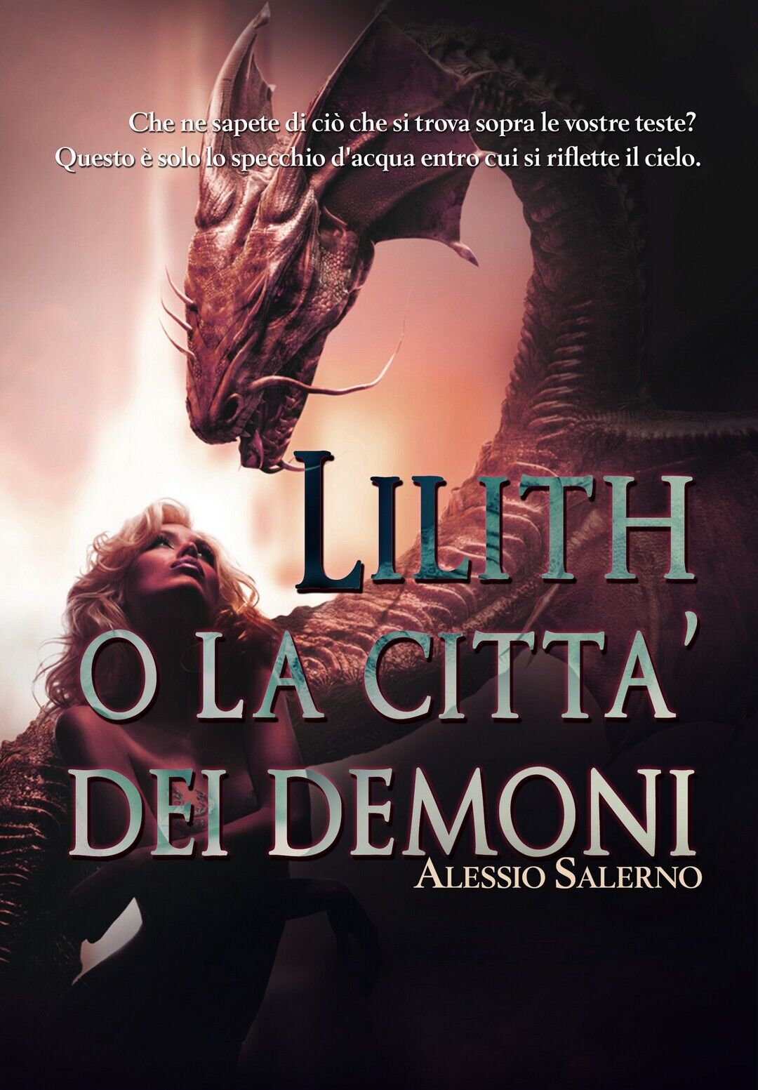 Lilith o La citt? dei demoni  di Alessio Salerno,  2020,  Youcanprint