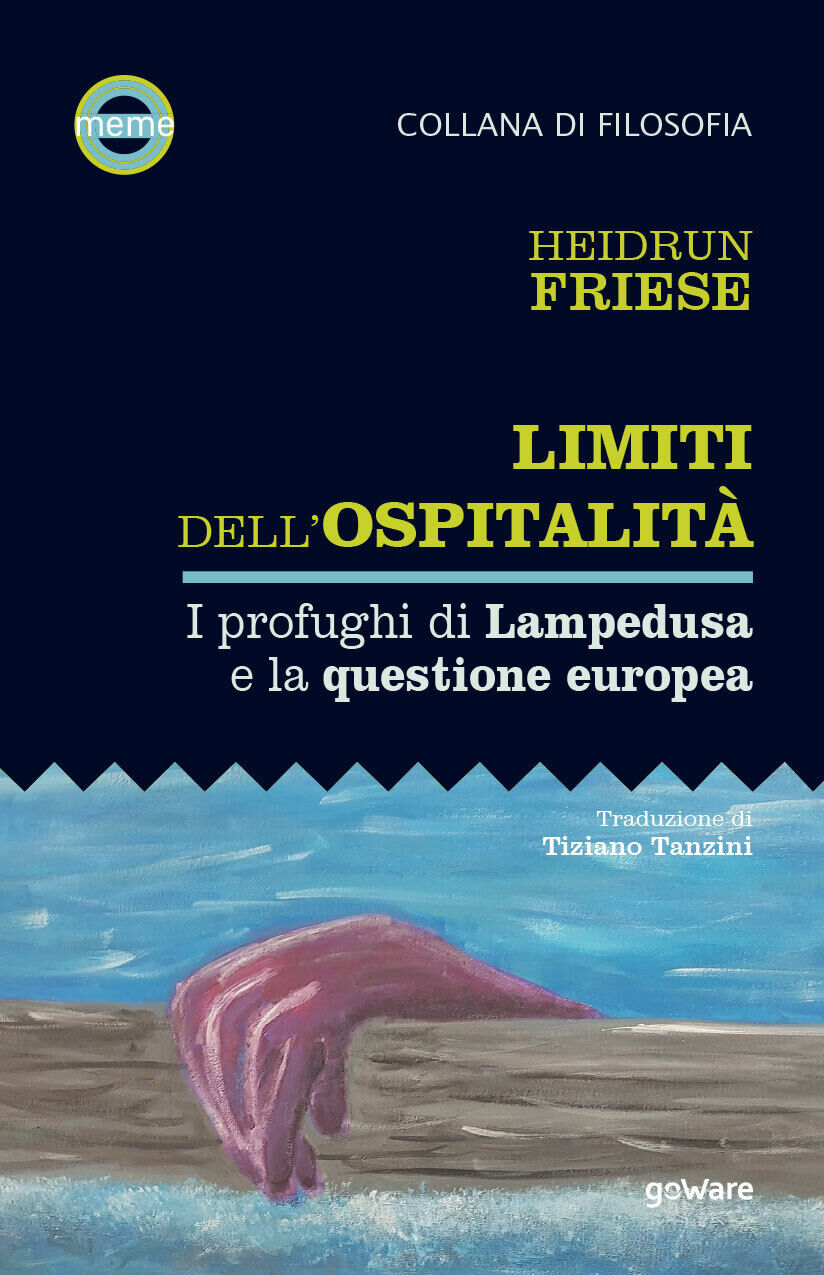 Limiti delL'ospitalit?. I profughi di Lampedusa e la questione europea di Heidru
