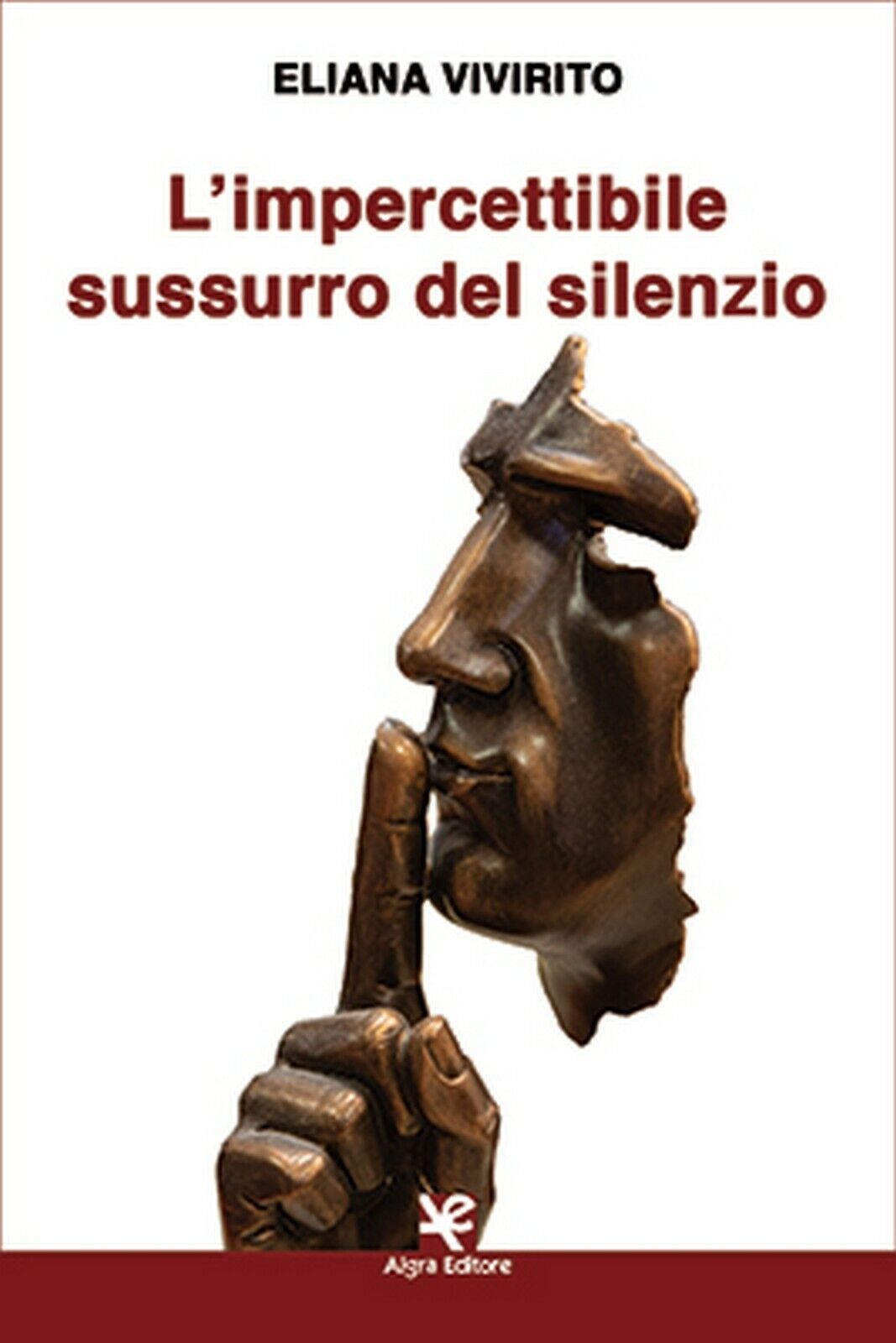 L'impercettibile sussurro del silenzio  di Eliana Vivirito,  Algra Editore