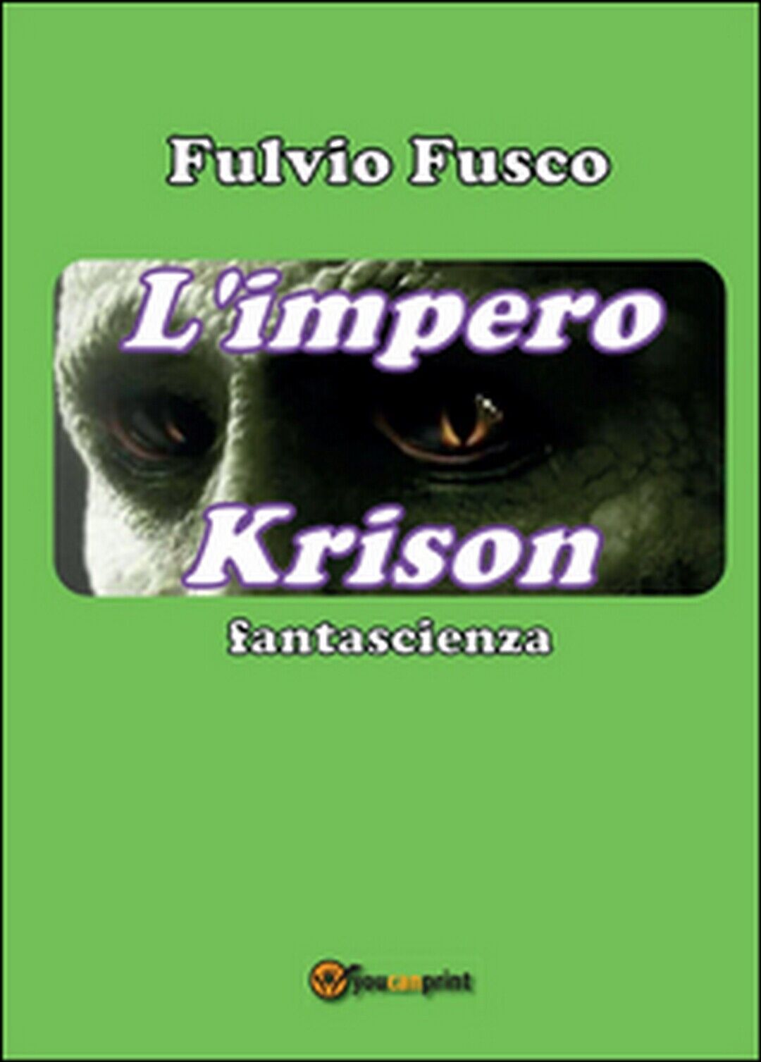 L'impero Krison  di Fulvio Fusco,  2015,  Youcanprint