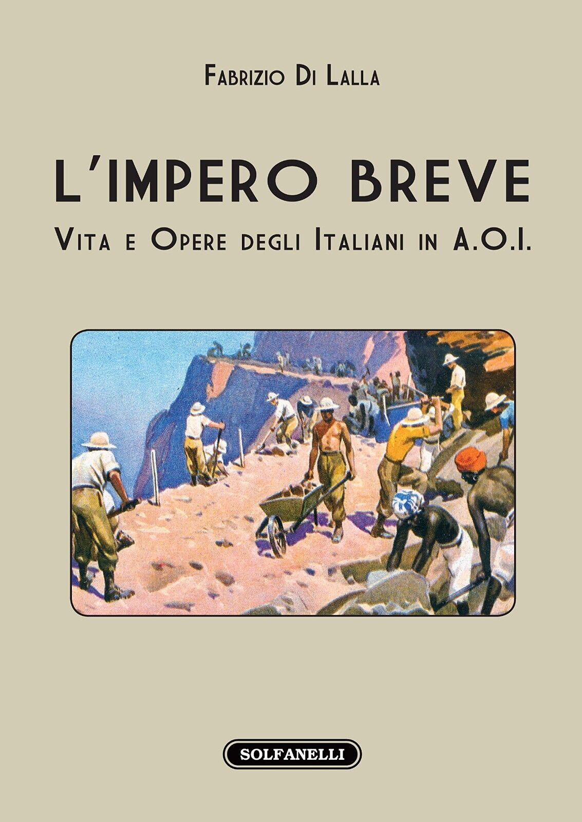  L'impero breve vita e opere degli italiani in A.O.I. di Fabrizio Di Lalla, 20