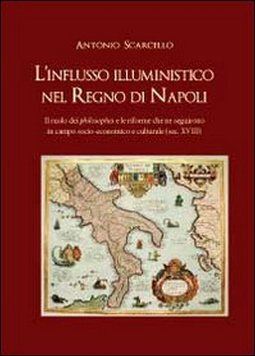L'influsso illuministico nel Regno di Napoli, Antonio Scarcello,  2012, Youcanp.