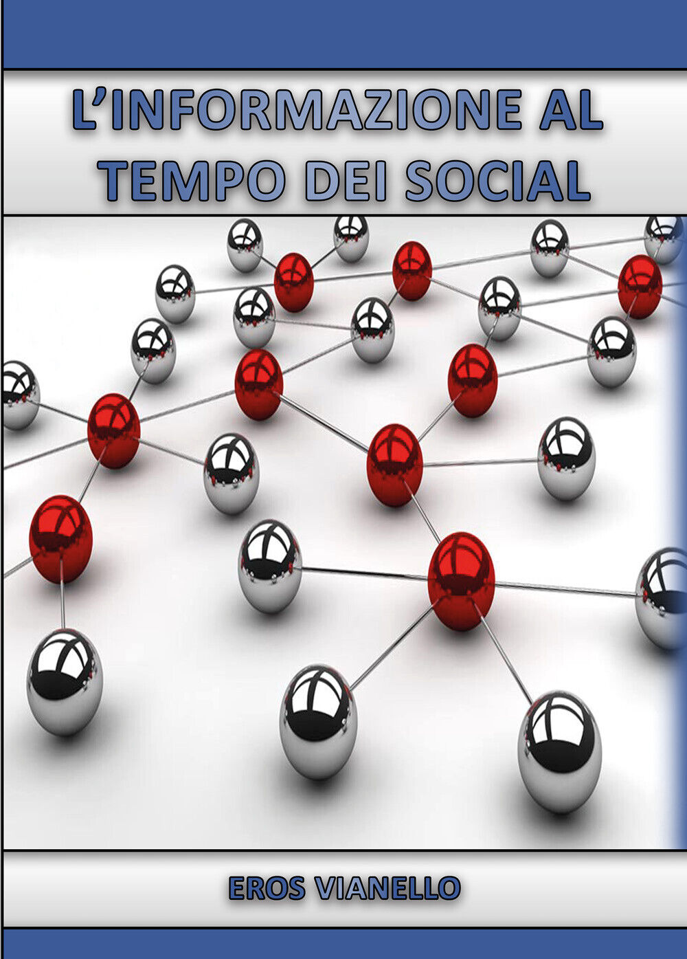 L'informazione al tempo dei social - Eros Vianello,  2020,  Youcanprint