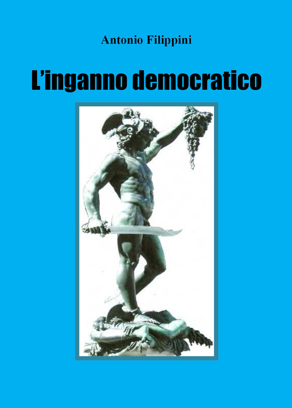 L'inganno democratico di Antonio Filippini,  2021,  Youcanprint