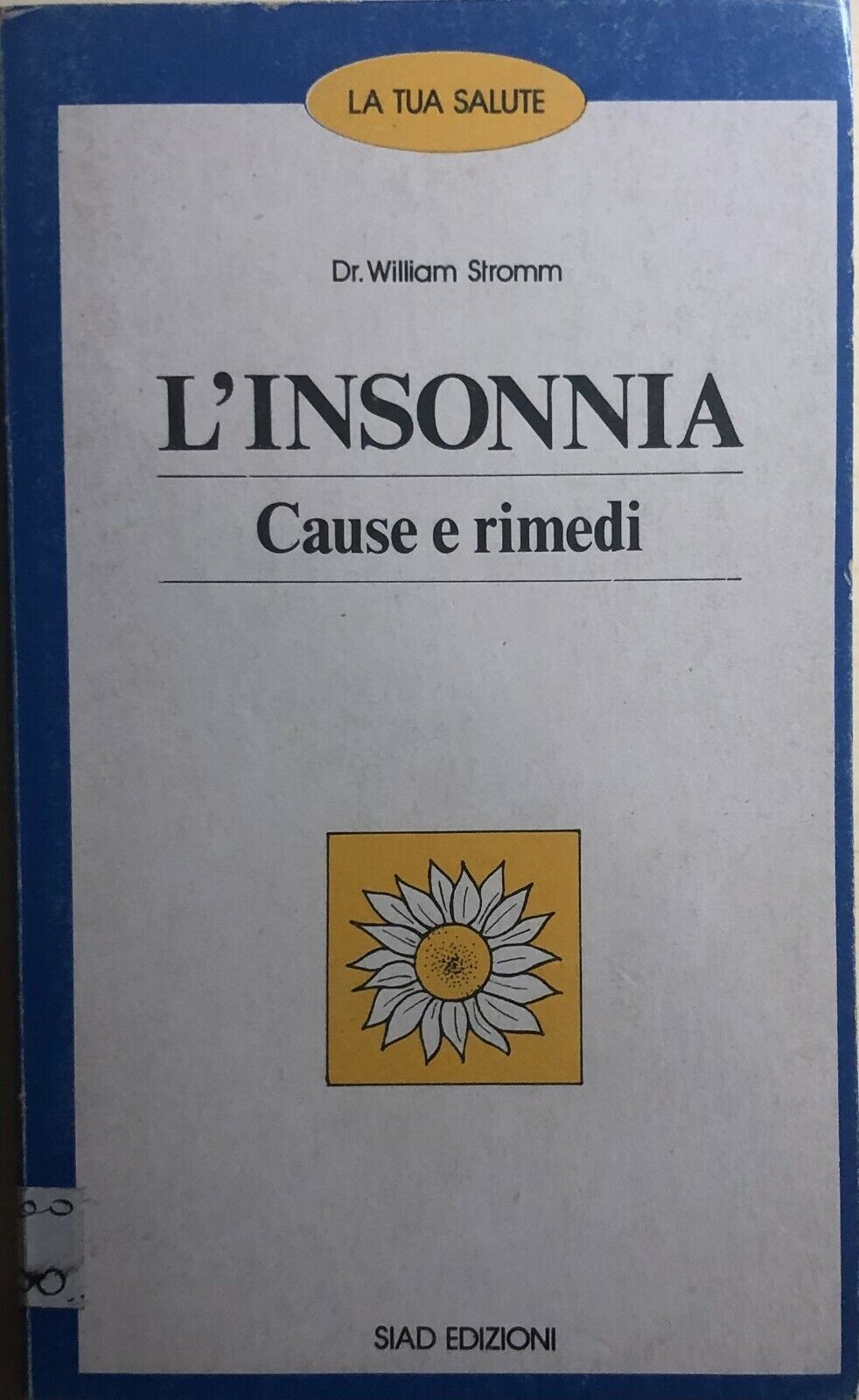 L'insonnia: cause e rimedi di Dr. William Stromm, 1982, Siad Edizioni