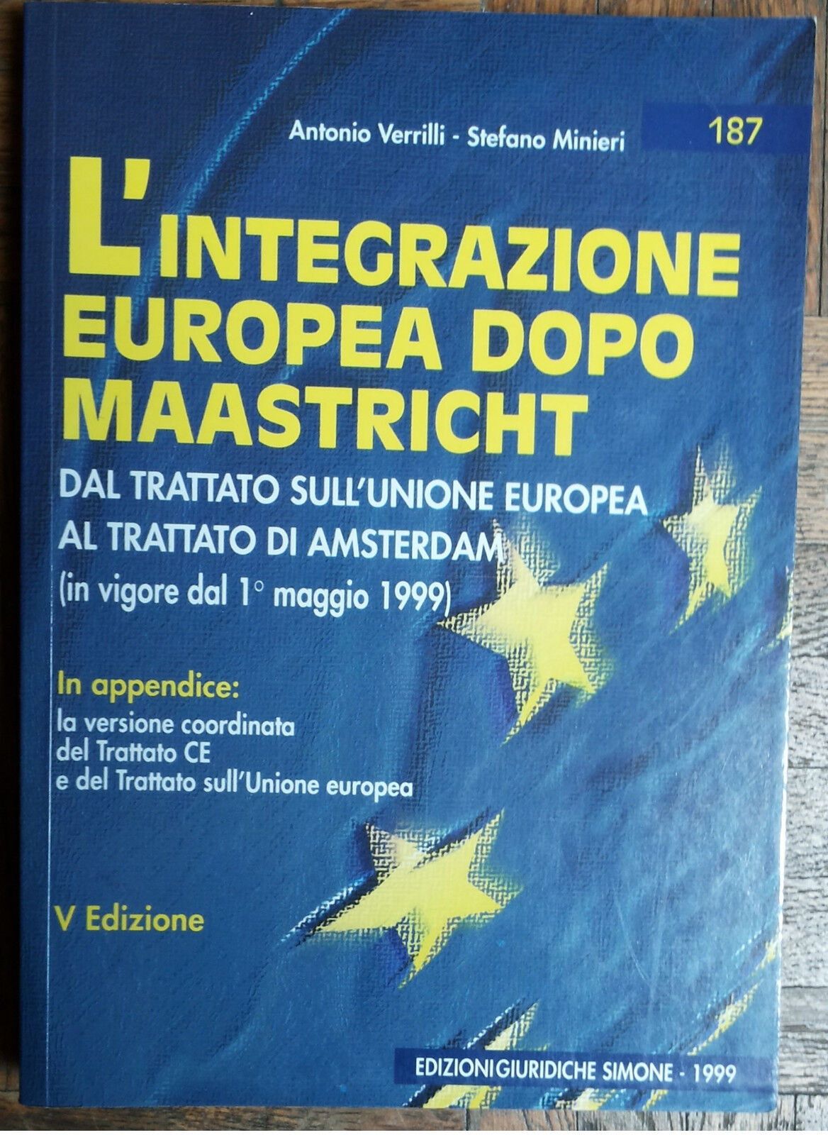 L'integrazione europea dopo Maastricht - Verrilli, Minieri - Simone,1999 - R