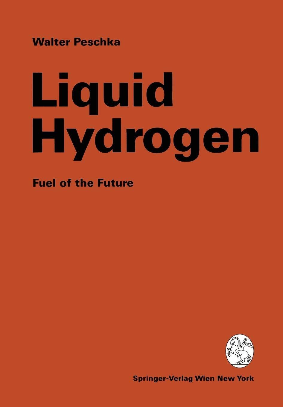 Liquid Hydrogen - Walter Peschka - Springer, 2012
