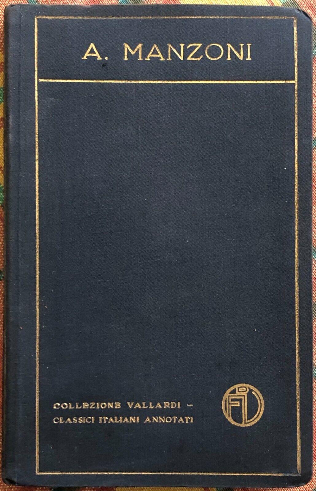 Liriche e tragedie Parte I. Liriche di Alessandro Manzoni, 1930, Casa Editric
