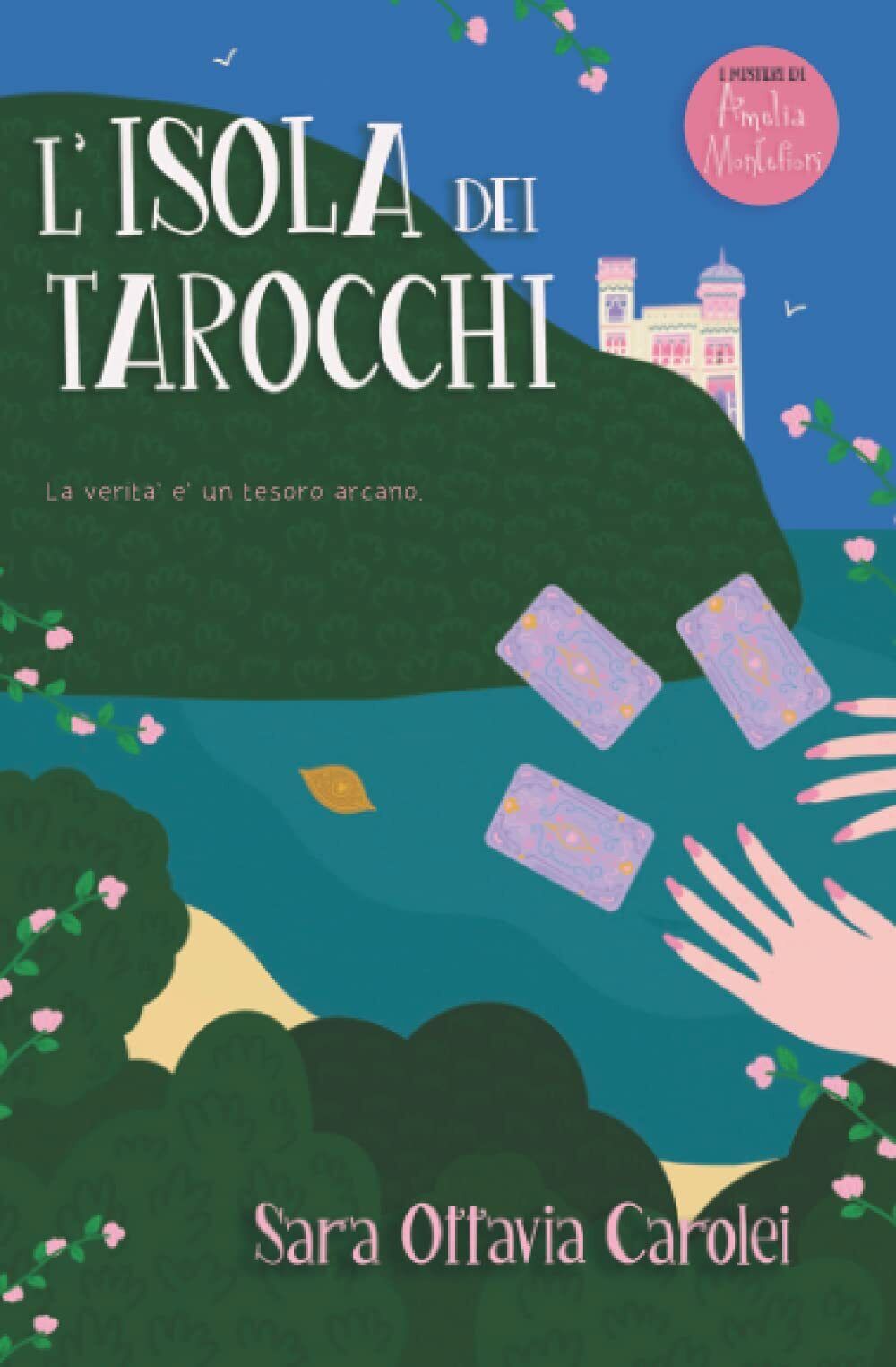 L'isola dei tarocchi di Sara Ottavia Carolei,  2021,  Indipendently Published