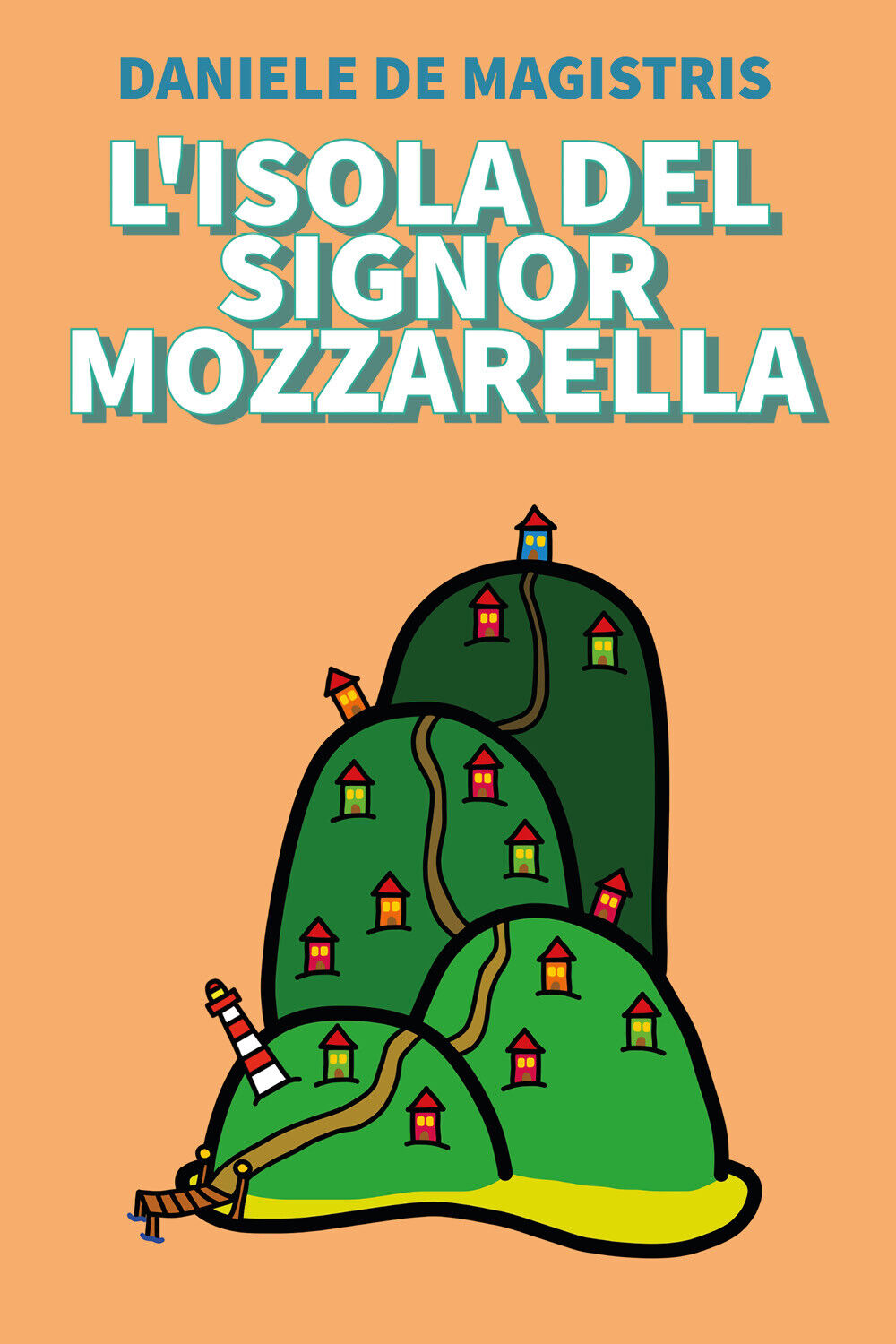 L'isola del Signor Mozzarella di Daniele De Magistris,  2021,  Youcanprint