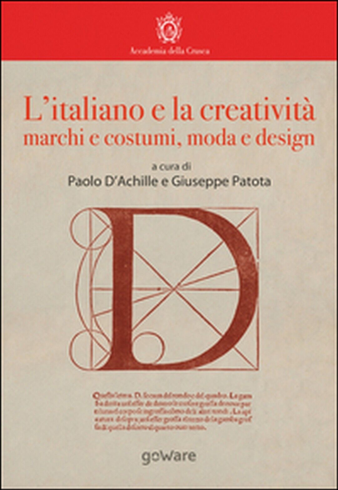 L'italiano e la creativit?. Marchi e costumi, moda e design, P. d'Achille, G. P.