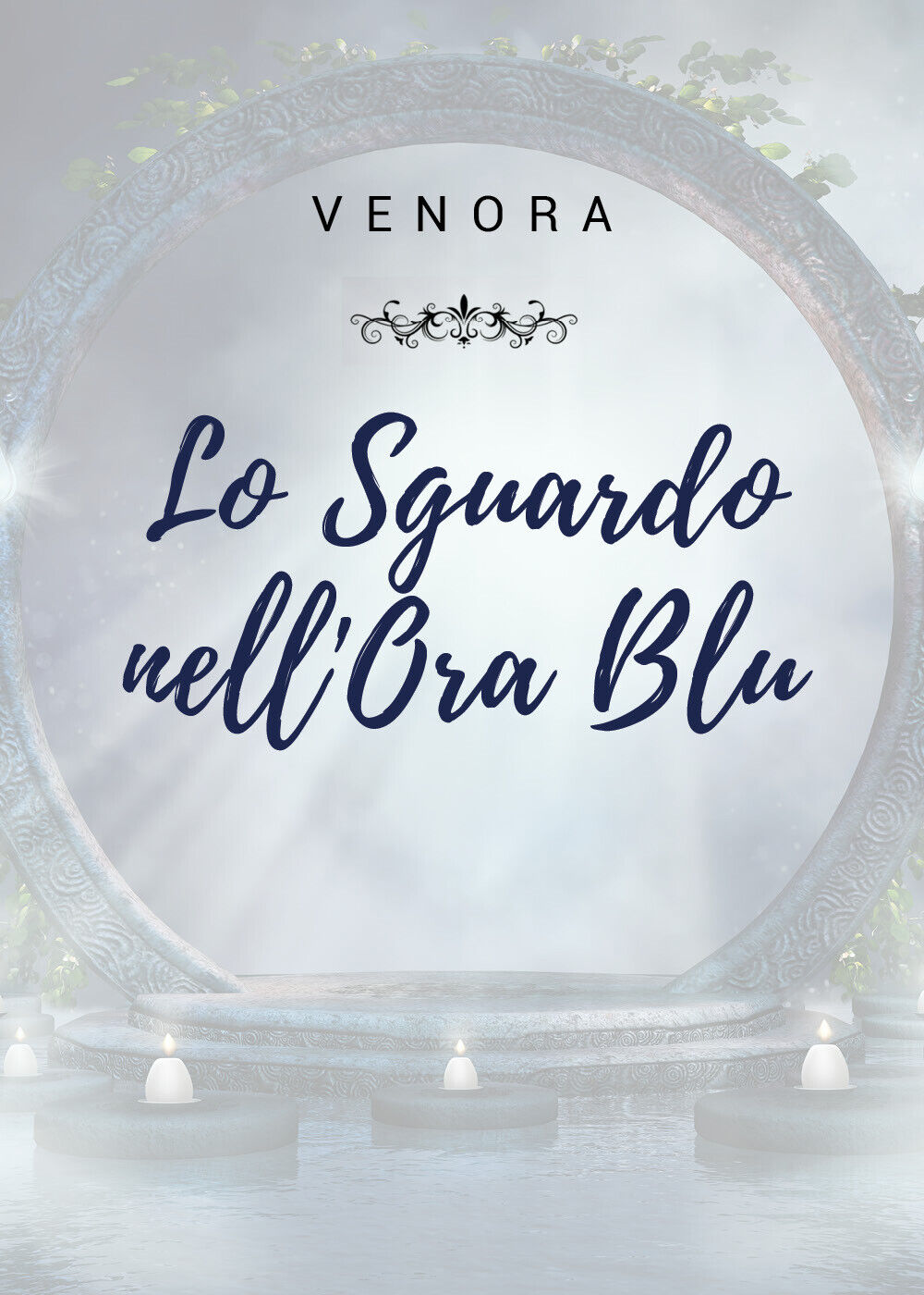Lo Sguardo nelL'Ora Blu di Venora,  2021,  Youcanprint