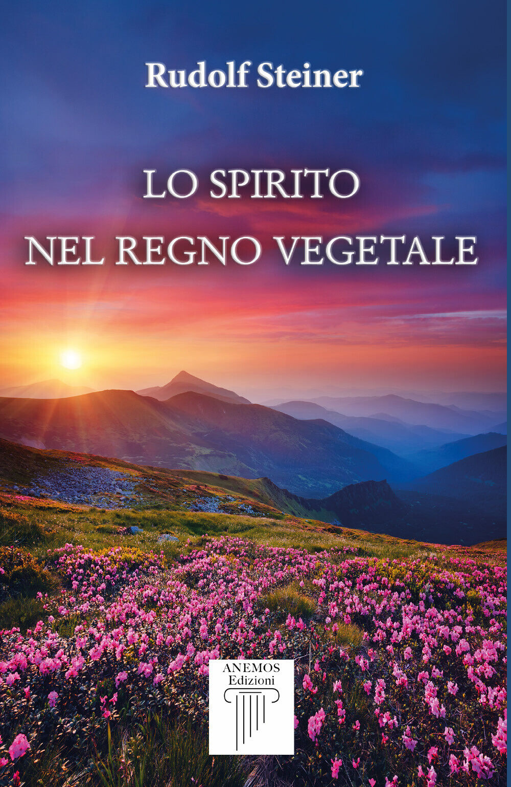 Lo Spirito nel Regno Vegetale di Rudolf Steiner,  2022,  Anemos Edizioni