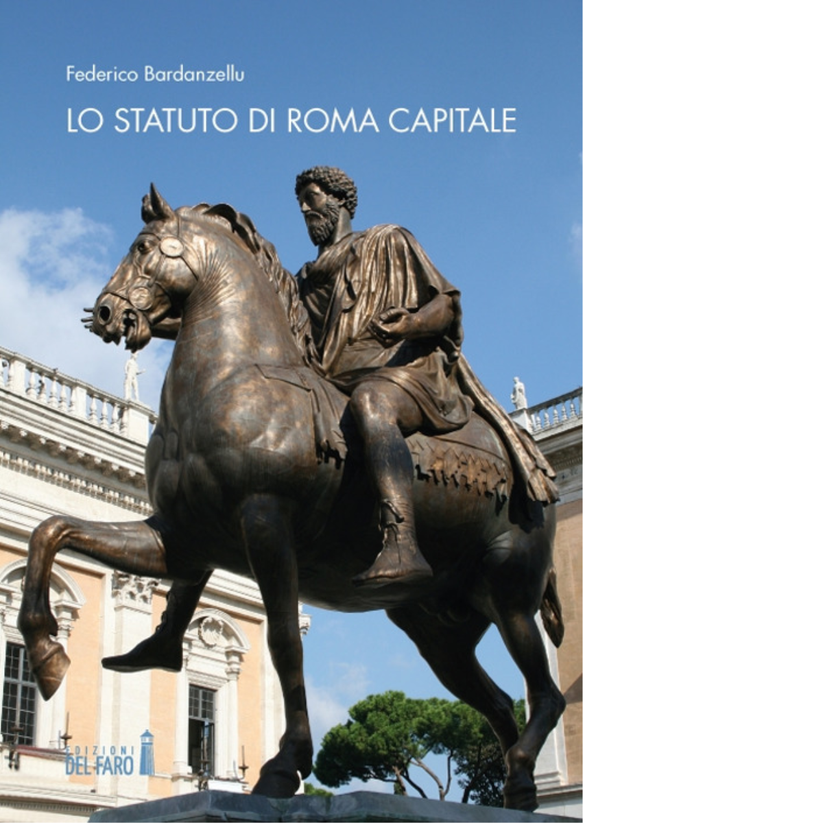 Lo Statuto di Roma Capitale di Federico Bardanzellu - Edizioni Del faro, 2019