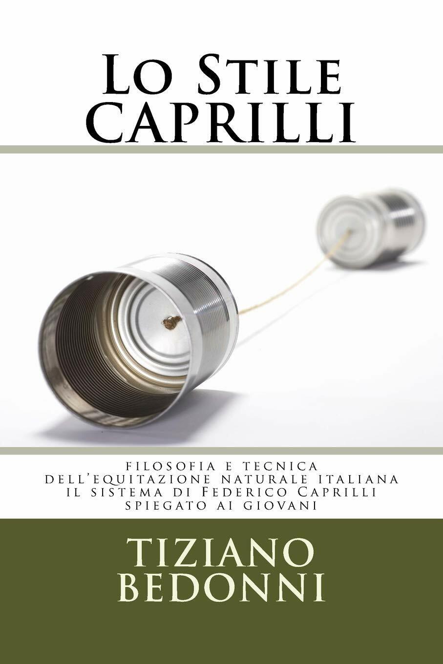 Lo Stile CAPRILLI - Tiziano Bedonni - Createspace Independent, 2016