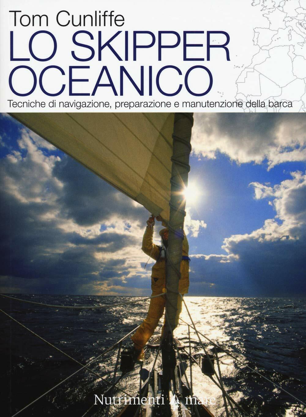 Lo skipper oceanico - Tom Cunliffe - Nutrimenti, 2018