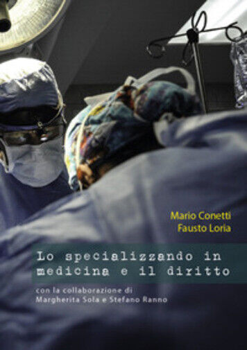 Lo specializzando in medicina e il diritto  di Mario Conetti, Fausto Loria,  202