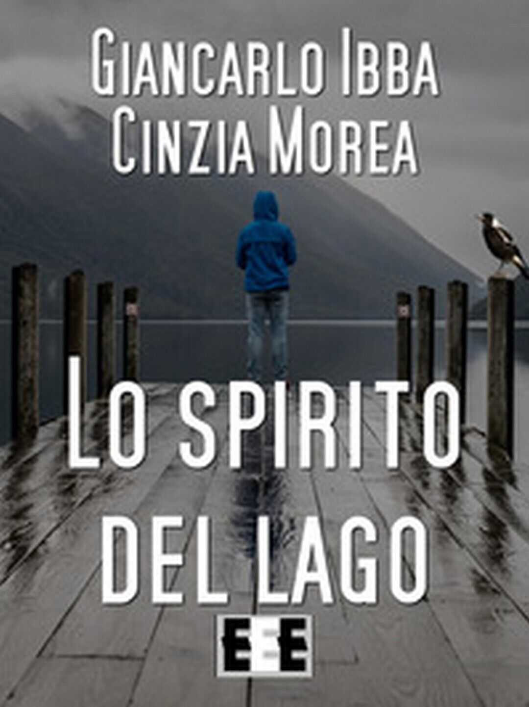 Lo spirito del lago  di Ibba Giancarlo, Morea Cinzia,  2017,  Eee-edizioni Esord