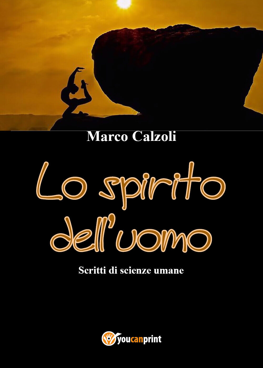 Lo spirito delL'uomo di Marco Calzoli,  2021,  Youcanprint