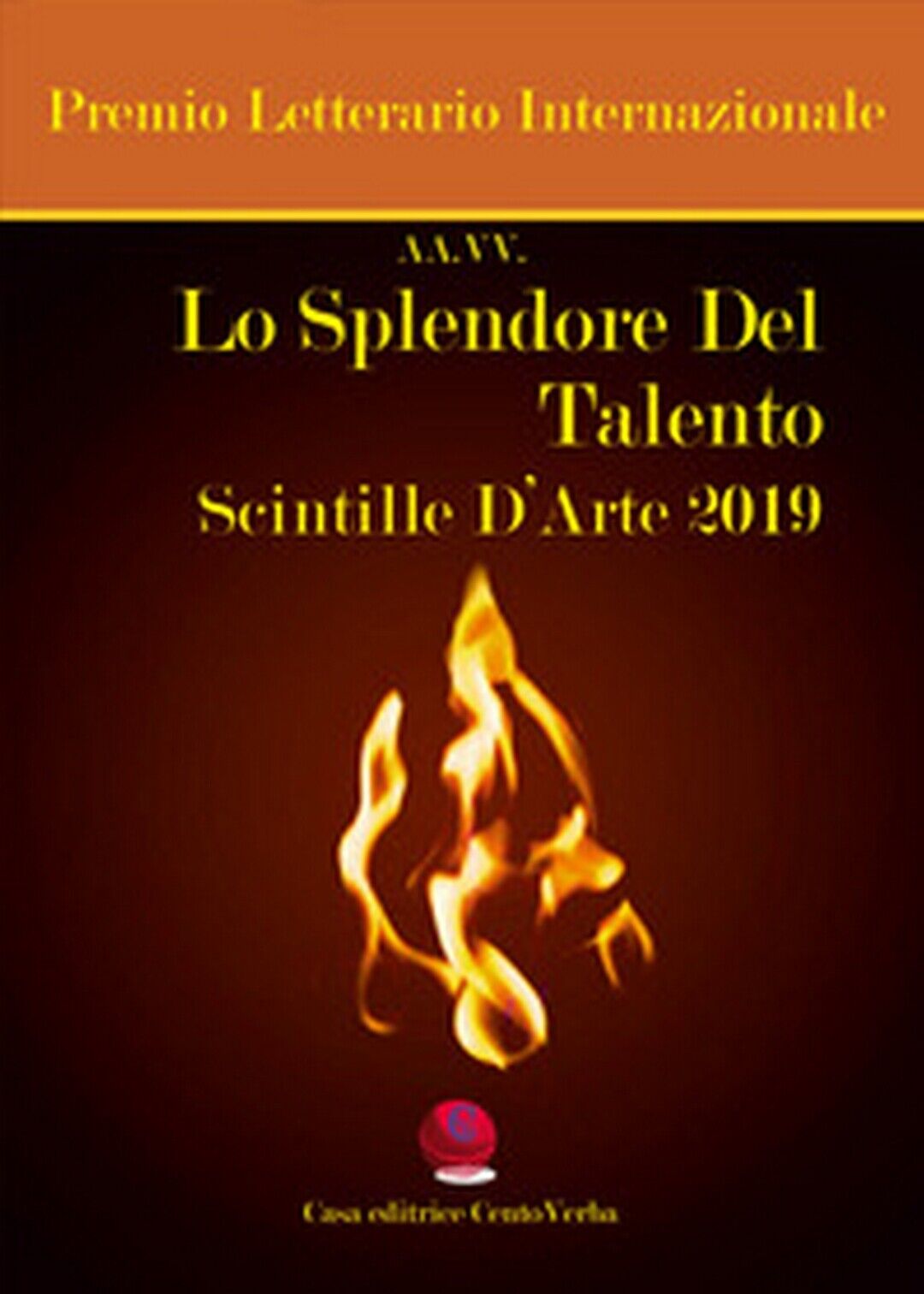 Lo splendore del talento. Scintille d'arte 2019. Premio Letterario Internazional