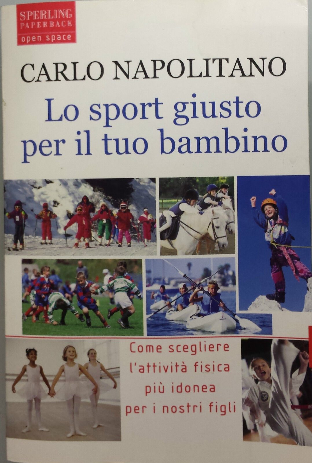 Lo sport giusto per il tuo bambino - N. Carlo - Sperling & Kupfer - 2006 - G