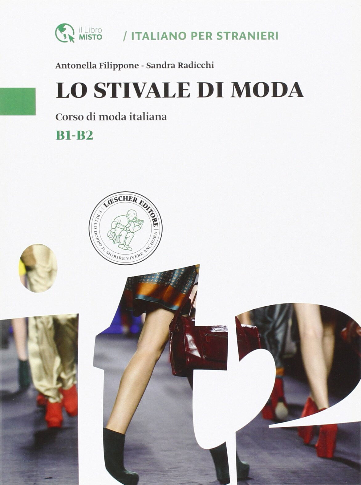 Lo stivale di moda - Antonella Filippone, Sandra Radicchi - Loescher, 2014