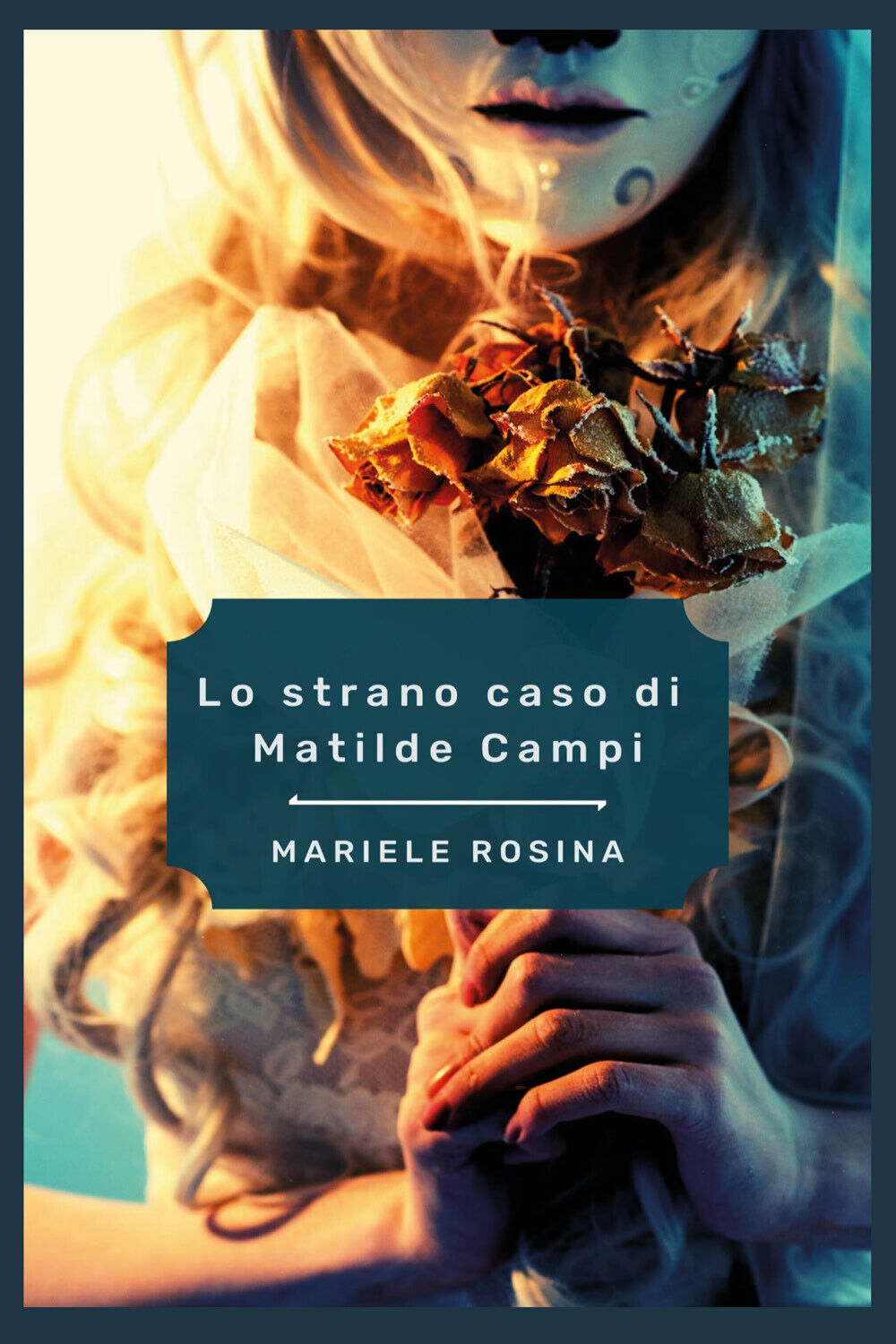 Lo strano caso di Matilde Campi di Mariele Rosina,  2022,  Youcanprint