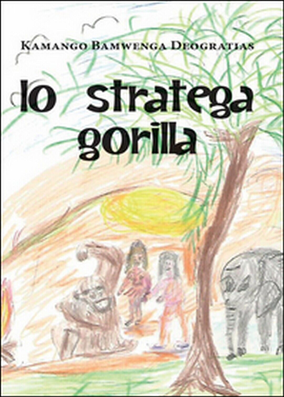 Lo stratega gorilla  di Bamwenga Deogratias Kamango,  2016,  Youcanprint