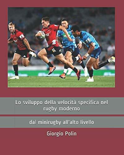 Lo sviluppo della velocit? specifica nel rugby moderno - Giorgio Polin - 2019