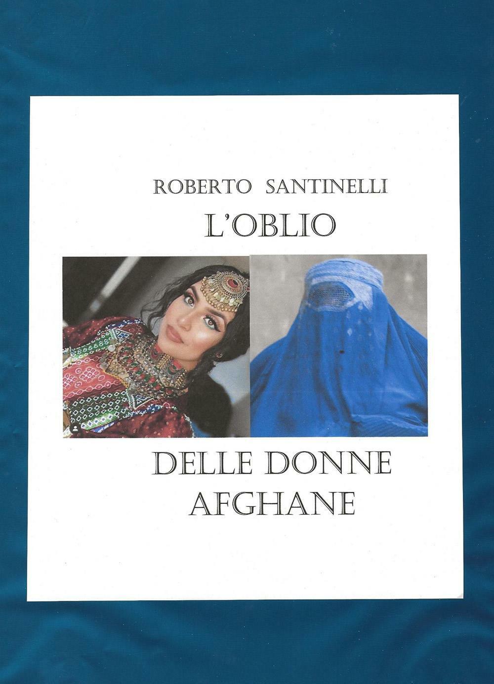 L'oblio delle donne afghane di Roberto Santinelli,  2022,  Youcanprint