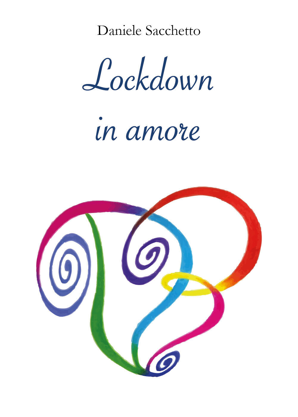 Lockdown in amore di Daniele Sacchetto,  2022,  Youcanprint