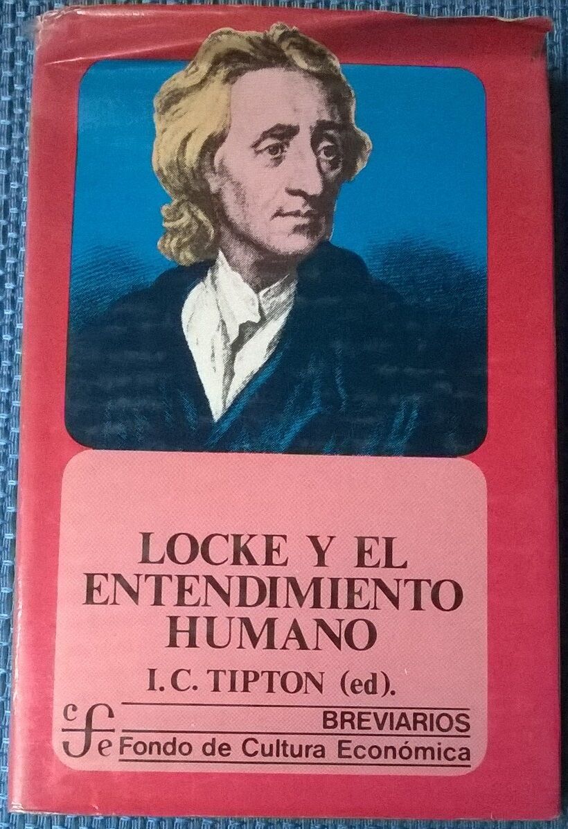 Locke y el entendimiento humano -I.C.Tipton- 1981, Fondo De Cultura Econ?mica -L