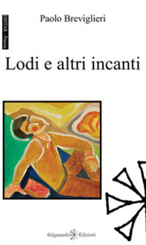 Lodi e altri incanti di Paolo Breviglieri,  2019,  Youcanprint