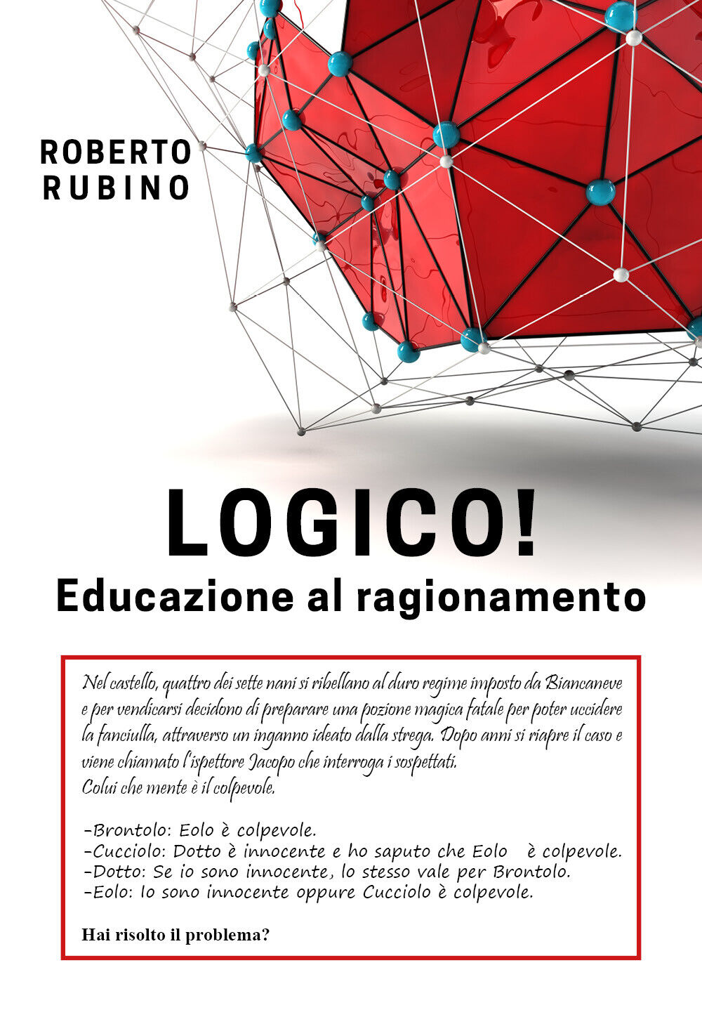 Logico! Educazione al ragionamento di Roberto Rubino,  2020,  Youcanprint