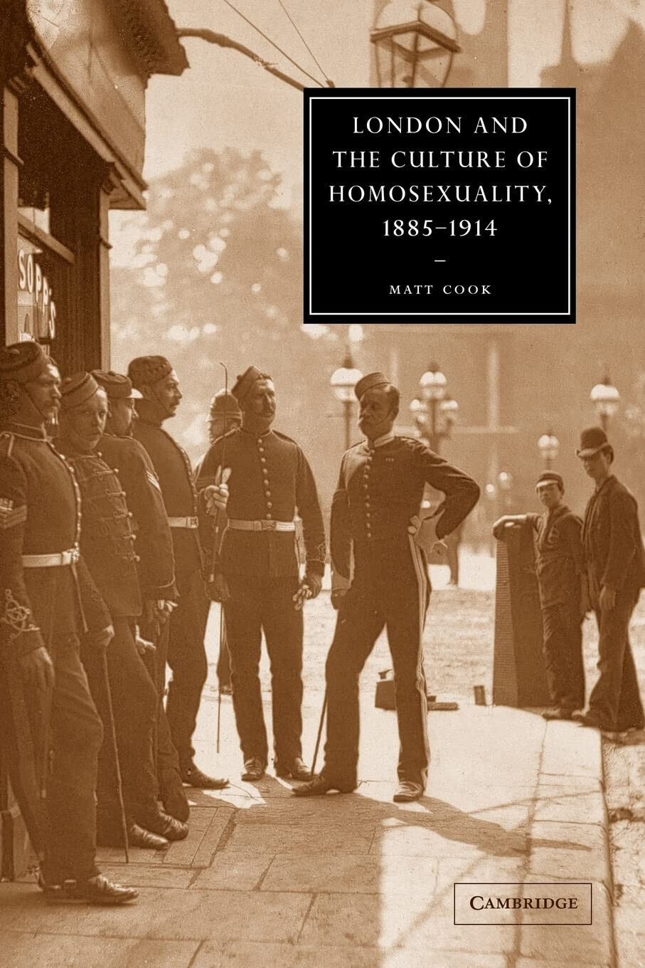 London and the Culture of Homosexuality, 1885 1914 - Matt Cook - 2022