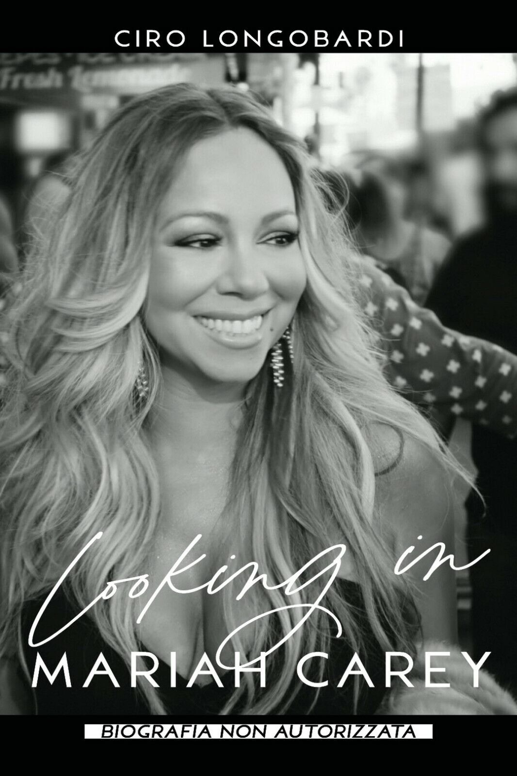 Looking In Mariah Carey  di Ciro Longobardi,  2020,  Youcanprint