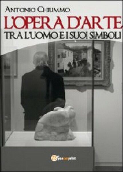 L'opera d'arte tra L'uomo e i suoi simboli  di Antonio Chiummo,  2012- ER