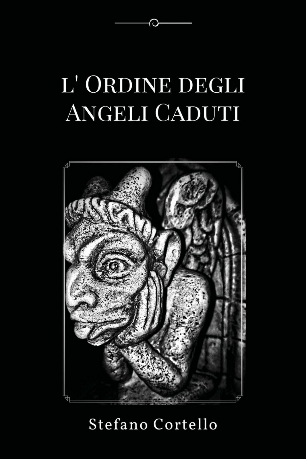 L'ordine degli Angeli Caduti  di Stefano Cortello,  2017,  Youcanprint