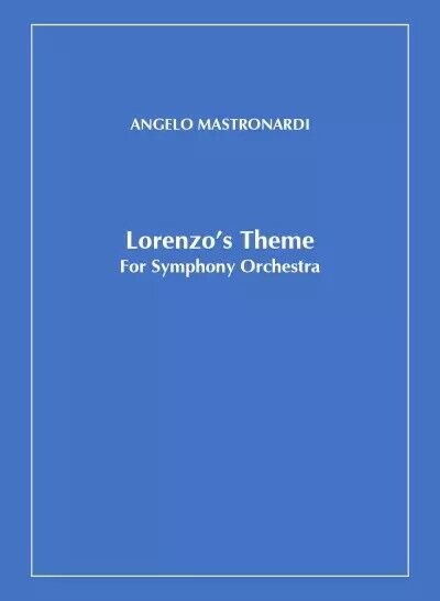  Lorenzo?s Theme. For Symphony Orchestra di Angelo Mastronardi, 2023, Youcanp