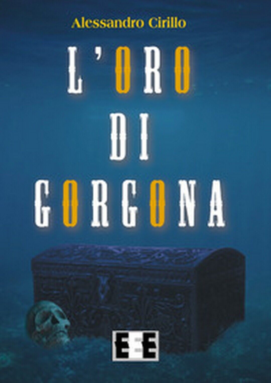 L'oro di Gorgona  di Cirillo Alessandro,  2017,  Eee-edizioni Esordienti