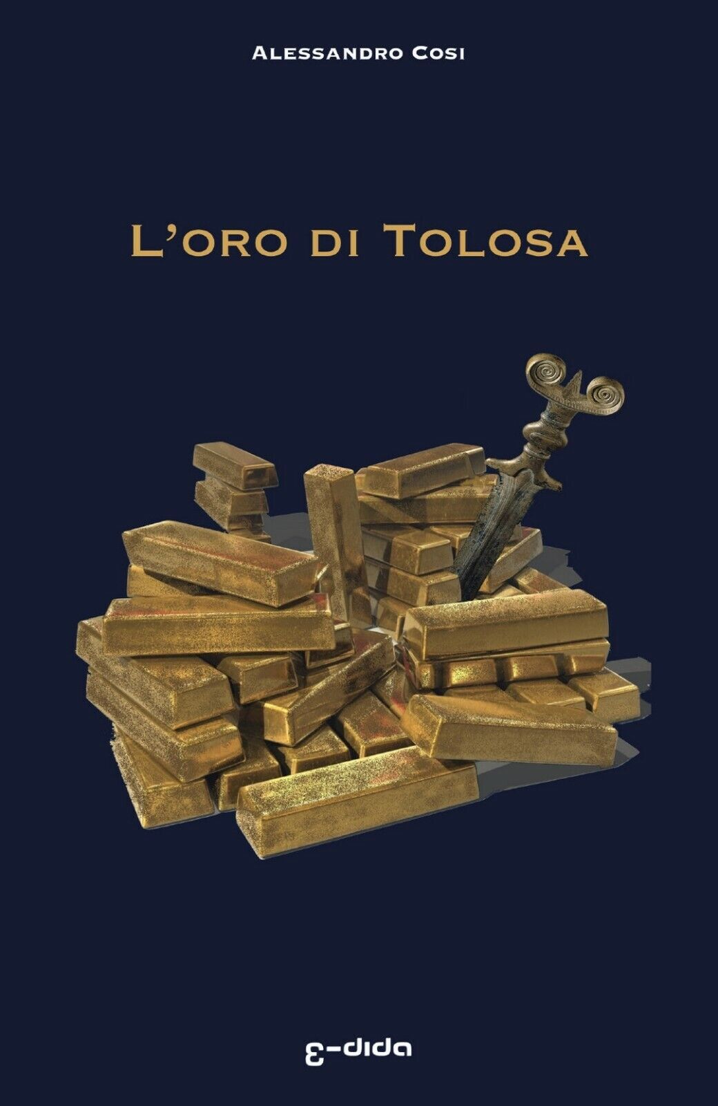 L'oro di Tolosa  di Alessandro Cosi,  2019,  Youcanprint