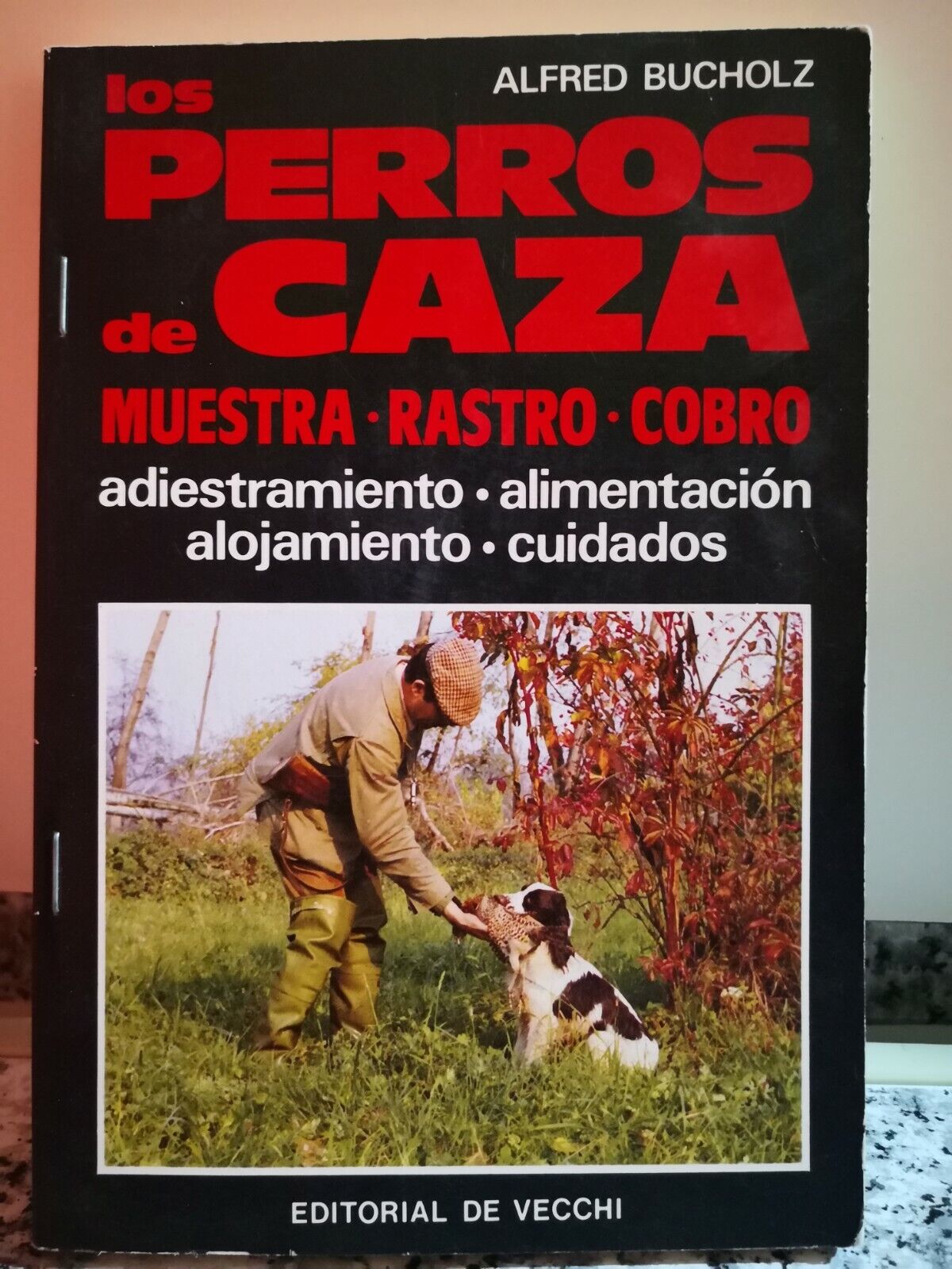 Los Perros de Caza di Alfred Buocholz,  1985,  De Vecchi Editore -F