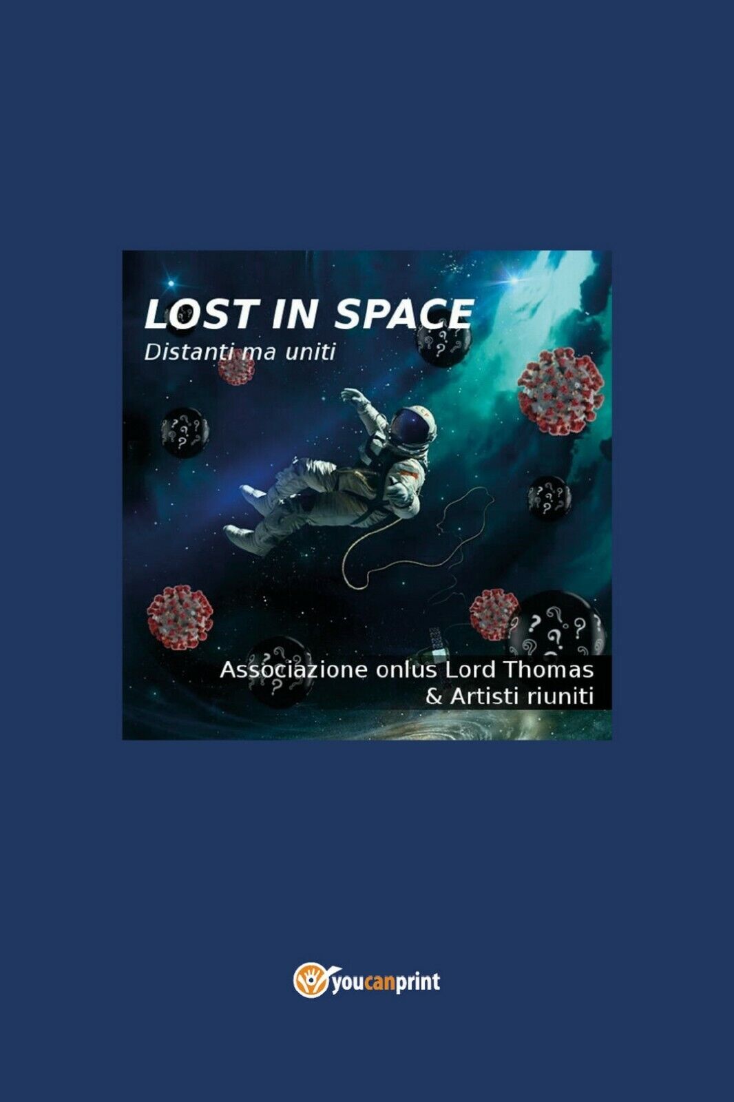 Lost in space  di Associazione Onlus Lord Thomas & Artisti Riuniti,  2020