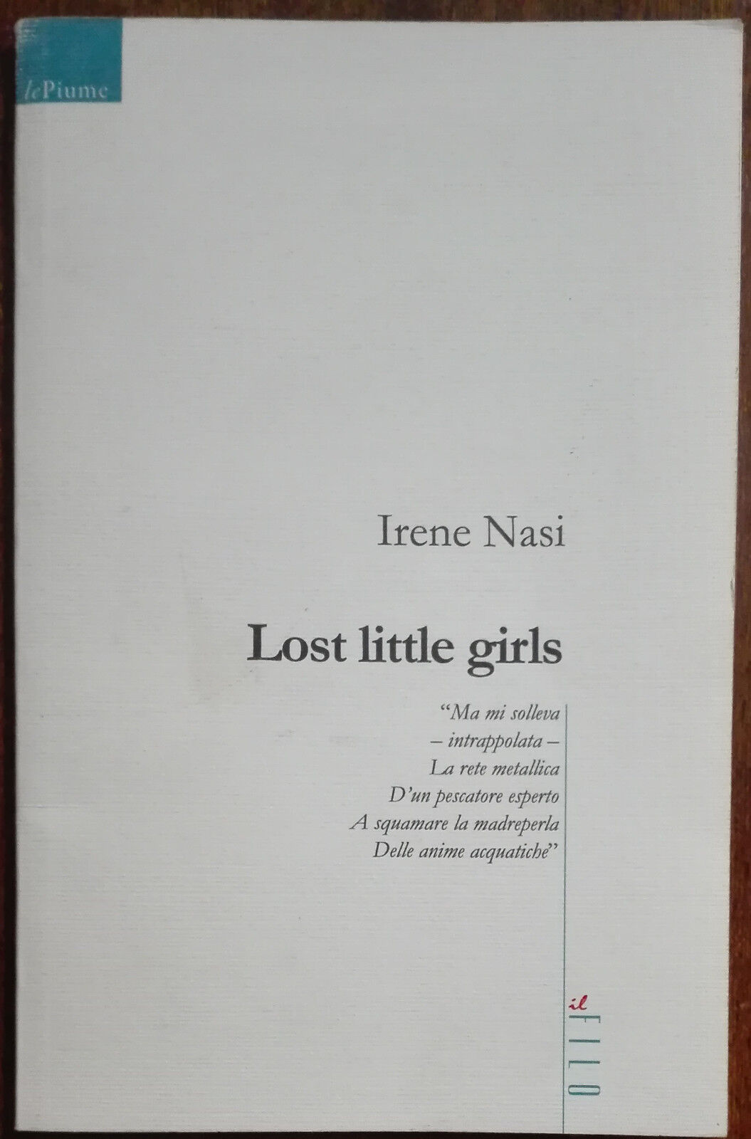 Lost little girls (AUTOGRAFATO DALL'AUTRICE) - Irene Nasi - Il filo, 2008 - A